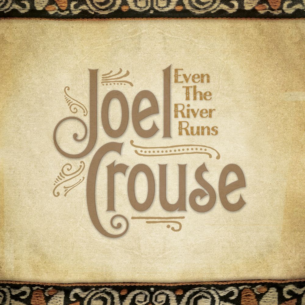 joel crouse even the river runs